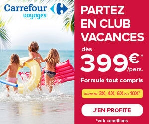 Code promo 10% de réduction immédiate sur tous les séjours Made By Carrefour Voyages
