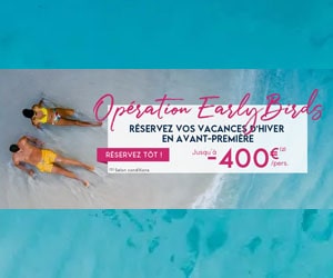 Bon plan Vacances d'hiver en avant-première, jusqu'à 400€ de réduction par personne