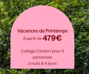 Bon plan Last minutes vacances de printemps : dès 379 € pour un Cottage Confort 4 personnes pour 3 nuits