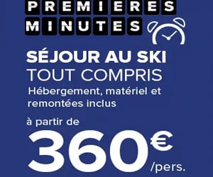 Bon plan Séjours au Ski Tout compris à partir de 360€ TTC