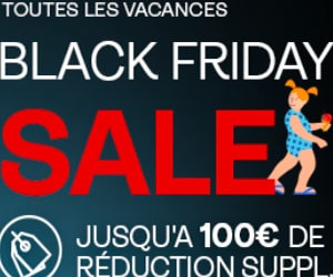Code promo Black Friday : 100 € de réduction supplémentaire sur les vacances près de chez vous