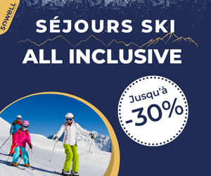 Réduction de jusqu'à 30% sur tous les séjours ski en All Inclusive