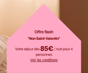 Bon plan Offre Saint-Valentin : à partir de 85€ / nuit pour 4 personnes