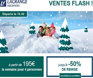 Bon plan Vente Flash FEVRIER - Départs 15/02, jusqu'à -50% sur l'hébergement (dès 195€ la semaine pour 4 personnes)