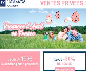 Bon plan VENTE FLASH Vacances d'Avril : jusqu'à -30% sur les appartements & les maisons Lagrange (dès 199€ la semaine pour 4 pers.)