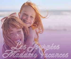 Code promo Les Journées Madame Vacances : jusqu'à -1500€ sur votre séjour avec code promo