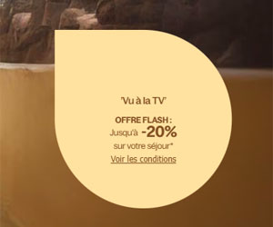 Offre « Vu à la TV », jusqu’à -20% sur votre séjour dans les 7 domaines français