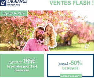 Bon plan VENTE FLASH Départs 19/04 - jusqu'à -50% sur les appartements & maisons Lagrange (à partir de 165€ la semaine pour 2 à 4 personnes)