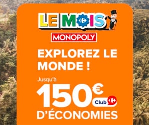 Bon plan Le mois Monopoly Carrefour Voyages : jusqu'à 150€ crédités sur votre compte fidélité Le Club Carrefour
