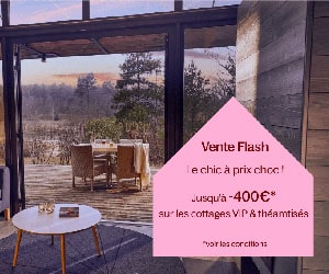 Bon plan VENTE FLASH Jusqu’à -400€ sur les cottages VIP & thématisés