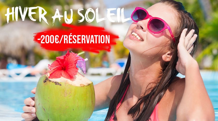 Vacances d'hiver au soleil: jusqu'à 200 € de réduction supplémentaire par réservation