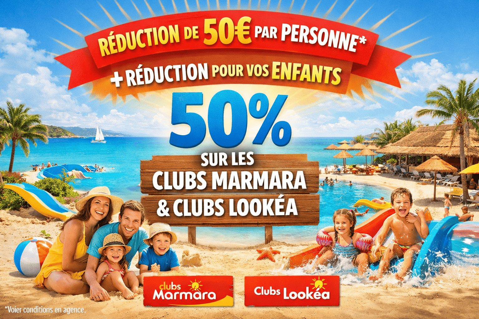 Réduction de 50€ par personne + réduction pour vos enfants de 50% sur les Clubs Marmara et Clubs Lookéa