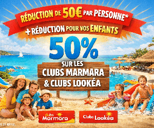 Réduction de 50€ par personne + réduction pour vos enfants de 50% sur les Clubs Marmara et Clubs Lookéa