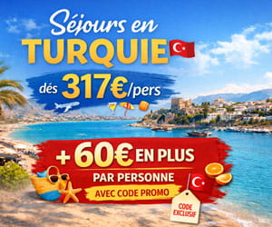 Séjours en Turquie dès 317€/pers + 60€ EN PLUS par personne avec code promo