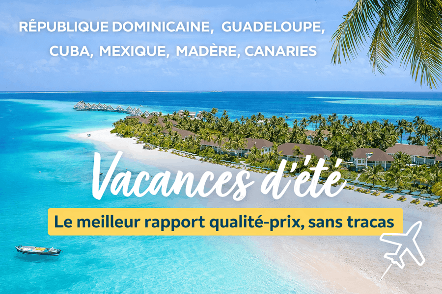 Vacances d’été : cap sur des destinations sûres en club Framissima au meilleur rapport qualité-prix TOUT INCLUS