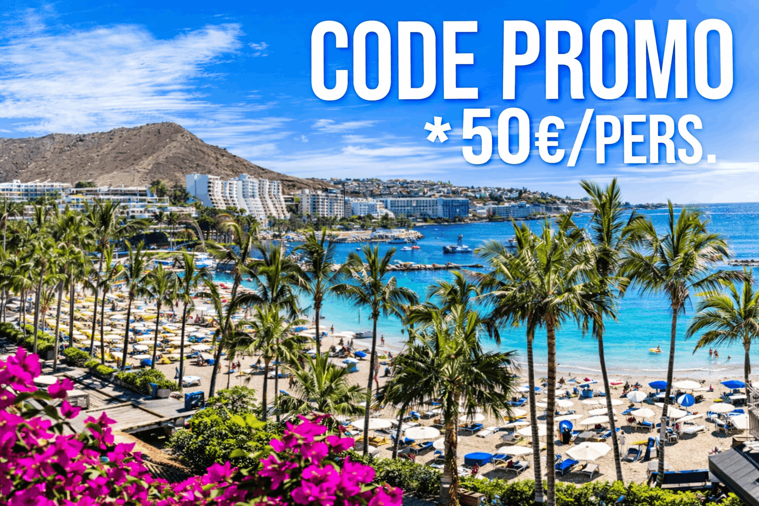 Séjours aux Canaries dès 351€/pers + 50€ EN PLUS par personne avec code promo