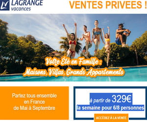 Ventes Privées Votre été en famille : Maisons, Villas, Grands Appartements à partir de 329€ la semaine pour 6/8 personnes