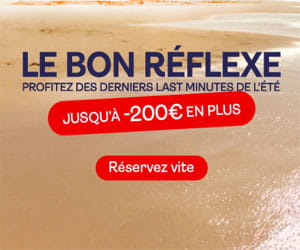 LAST MINUTES Code promo de jusqu'à -200€ sur vos vacances en avion, cumulable avec les offres en cours