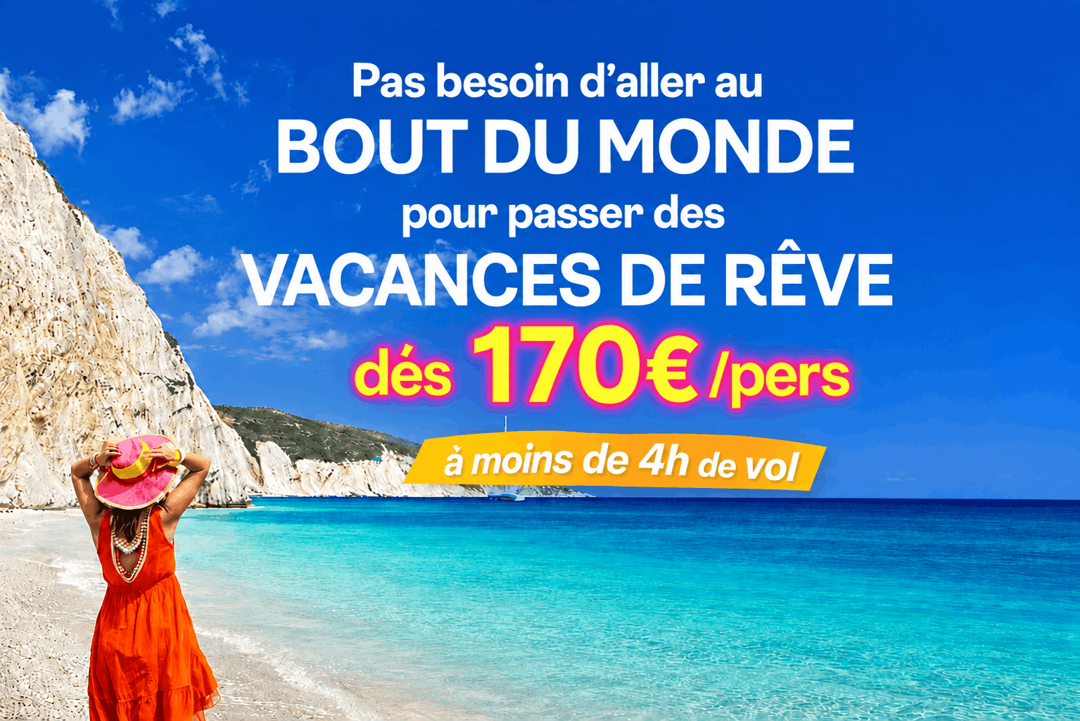 Séjours à moins de 4h de vol | Espagne, Grèce, Italie, Maroc ... en club TOUT COMPRIS