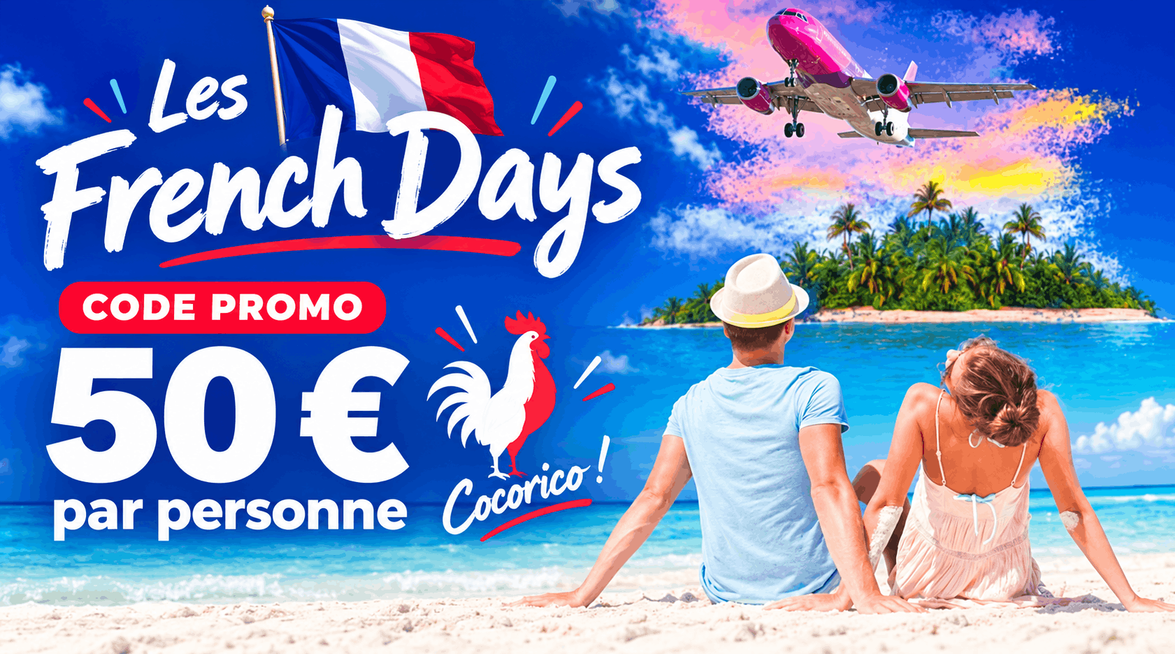 LES FRENCH DAYS Sunweb - 50€ de réduction par personne sur vos Vacances au Soleil