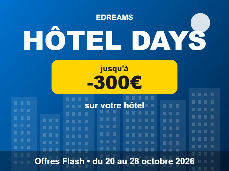 Bon plan Hôtel Days eDreams : jusqu'à 300€ d'économies sur votre hôtel, du 20 au 28 octobre 2026